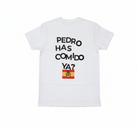 Camiseta "PEDRO HAS COMIDO YA?" Humor español Hombre